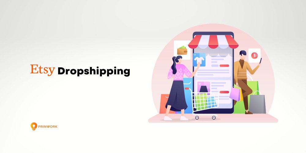 Etsy Dropshipping PrinWork